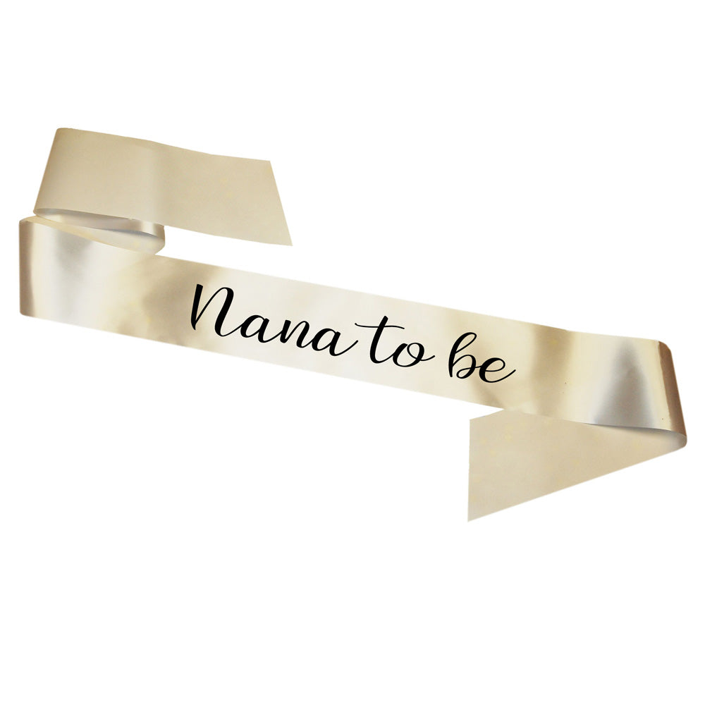 Nana To Be Sash Baby Shower Gender Reveal Sash - Choose your colour!