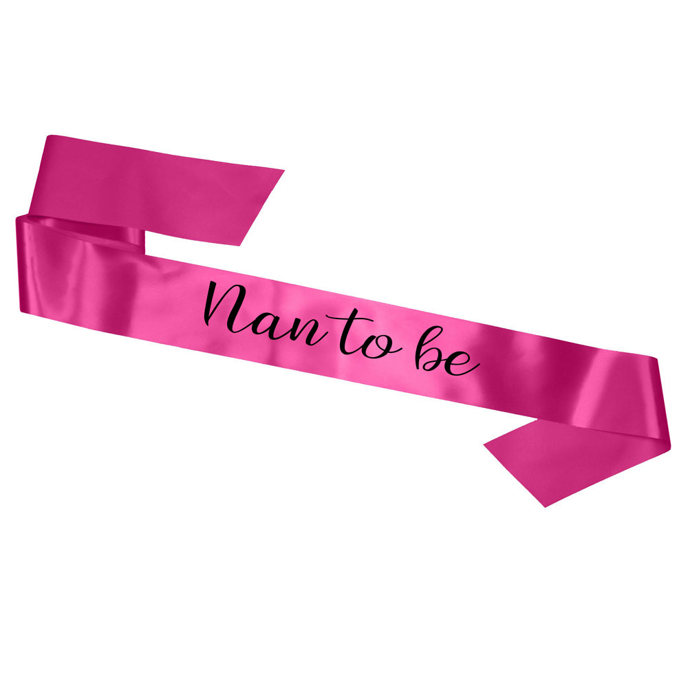 Nan To Be Sash Baby Shower Gender Reveal Sash - Choose your colour!
