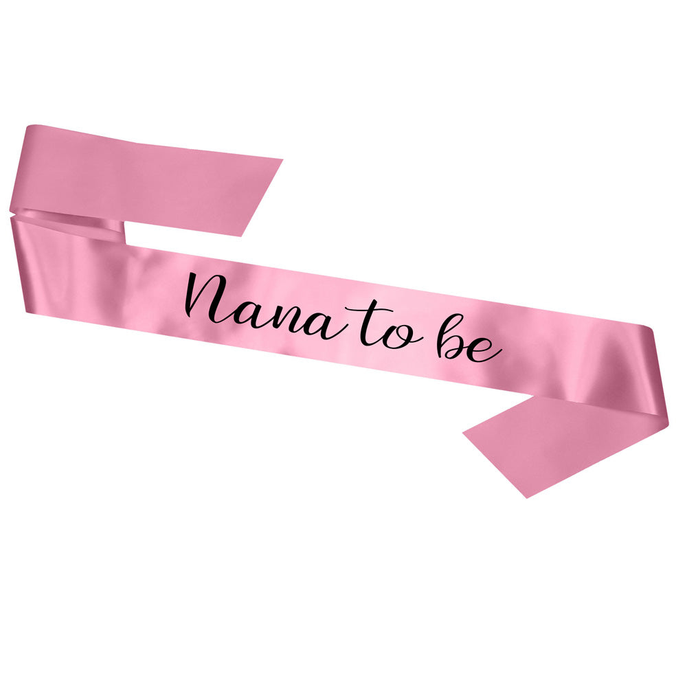 Nana To Be Sash Baby Shower Gender Reveal Sash - Choose your colour!