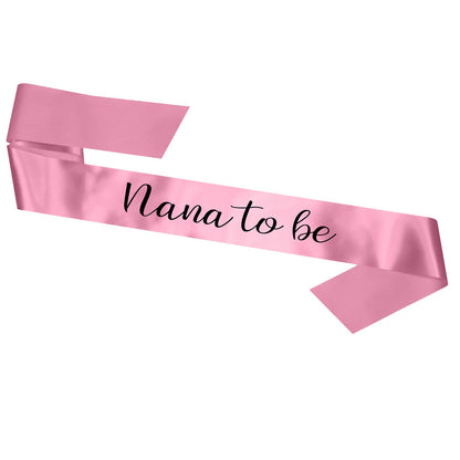 Nana To Be Sash Baby Shower Gender Reveal Sash - Choose your colour!