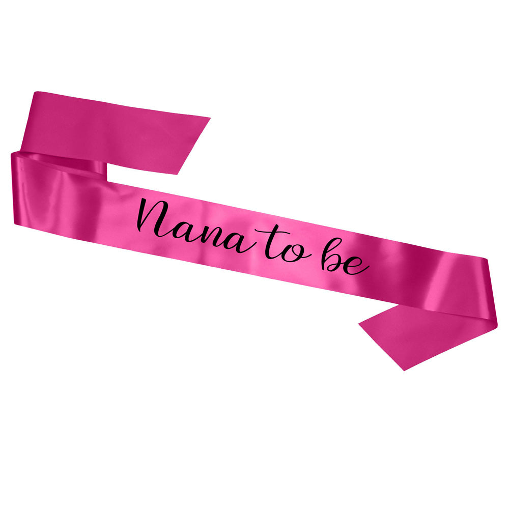 Nana To Be Sash Baby Shower Gender Reveal Sash - Choose your colour!