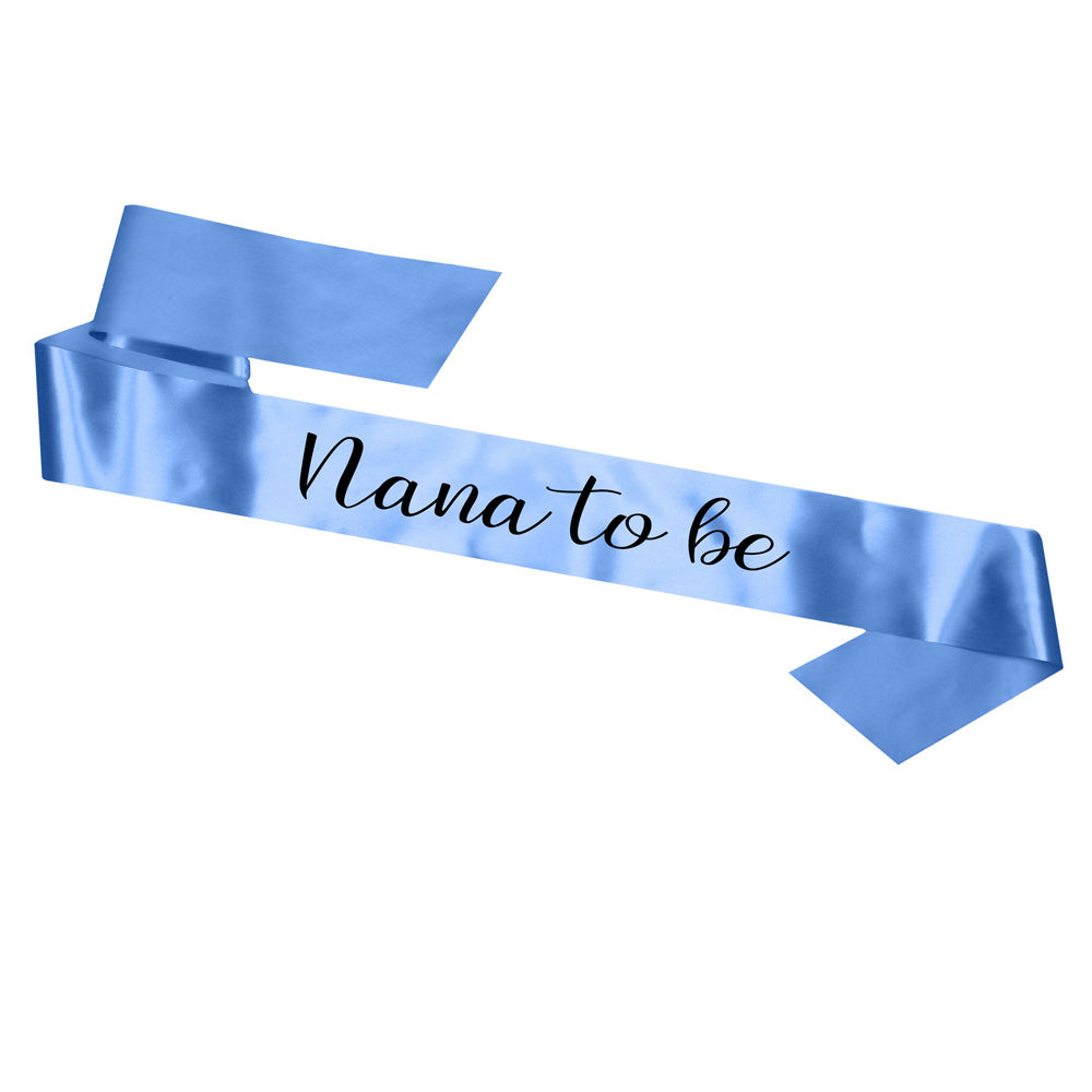 Nana To Be Sash Baby Shower Gender Reveal Sash - Choose your colour!